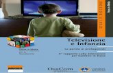 Televisione - sussidiarieta.net · Televisione e Infanzia La parola ai protagonisti 3° Rapporto sulla della Fondazione televisione per bambini in Italia a cura di Piermarco Aroldi