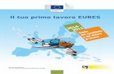 Il tuo primo lavoro EURES - Home | SOULuniroma1.jobsoul.it/sites/default/files/soul/files/DGEMPL_Your... · ec.europa.eu/social/yourfirsteuresjob. Il tuo primo lavoro EURES Agevolare