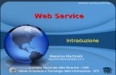 Web Service - isti.cnr. Martinelli/XML/doc/WebServices/Web_Services_290410.pdf · PDF fileconto della sicurezza. Le soluzioni emerse ad oggi XML-RPC SOAP REST XML-RPC si basa su uno