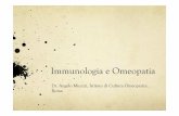 Immunologia e Omeopatia - omeoweb.comomeoweb.com/documenti/biblioteca/Immunologia_e_Omeopatia.pdf · In generale L’omeopatia studia il criterio di similitudine applicato alla farmacologia