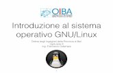 Introduzione al sistema operativo GNU/Linux - .GNU/Linux ¨ un sistema operativo general purpose,