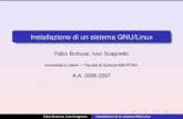 Installazione di un sistema GNU/Linux - users.dimi.uniud.it ivan.scagnetto/LABSO5/  · PDF fileInstallazione di un sistema GNU/Linux Fabio Buttussi, Ivan Scagnetto ... aggiornamento