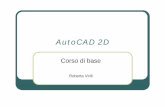 AutoCAD 2D Introduzione -Corso 2D R.Virili 2 Introduzione lC.A.D. (Computer AidedDesign) Permette di disegnare con l’aiuto del computer. Le piùdiffuse applicazioni di AutoCAD sono: