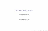 RESTful Web Service - Computer Engineering … Concetto centrale per un sistema RESTful e quello dirisorsa. Una risorsa e qualunque entit a che possa essere indirizzabile tramite Web,