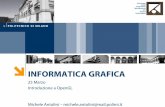 INFORMATICA GRAFICA - unibg.it - OpenGL.pdf · KAEMaRT Michele Antolini Computer graphics • I programmi di gra!ca (non solo 3D) hanno