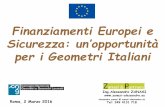 Finanziamenti Europei e - geometrice.it 2016/6.zanasi x geometri 2016... · Finanziamenti Europei e Sicurezza: un’opportunità per i Geometri Italiani Ing.Alessandro ZANASI ...