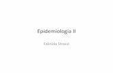 Epidemiologia II - med.unipg.it Didattico/Epidemiologia/EpidemiologiaIIadv.pdf · Susser • ‘insofar as epidemiology is a science that aims to discover the causes of health states,