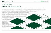 Carta dei Servizi - tomalab.it · Carta dei Servizi Con direttiva del 27 gennaio 1994 il Consiglio dei Ministri, allineandosi a quanto già realizzato in altri paesi europei per riqualificare