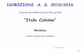 “Italo Calvino” - ic2modena.edu.it · -facoltà di scegliere di avvalersi o no della ... Registrarsi sul sito  a ... conto degli inserimenti obbligati;
