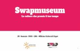 Swapmuseum · Cos’è #swapmuseum É il servizio che avvicina i ragazzi dai 16 ai 25 anni ai musei attraverso uno scambio di creatività, tempo e premi. 3