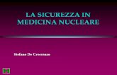 LA SICUREZZA IN MEDICINA NUCLEARE - radioprotezione.org - Presentazioni RPO/DE CRESCENZO... · Fonti di rischio nell’impiego di sorgenti radioattive non sigillate Rischio di esposizione