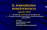 Il paradigma positivistico - vettorato.unisal.it. IV -IL... · IL PARADIGMA POSITIVISTICO (secolo XIX) 1. Accento sul crimine (invece che sulla pena) 2. Il metodo scientifico come
