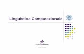 Linguistica Computazionale - elearning.humnet.unipi.it · 2 Obiettivi del corso l Introduzione ai principali metodi di linguistica computazionale e di “Natural Language Processing”