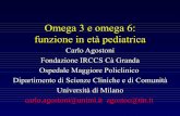 Omega 3 e omega 6: funzione in età pediatrica - I Pinguini · Omega 3 e omega 6: funzione in età pediatrica La composizione lipidica delle membrane dipende da fattori genetici ed
