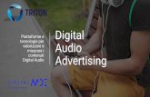 Digital Audio Advertising - digitalmde.com Audio Advertising.pdf · TAP inserisce spot pubblicitari all’inizio dell’esperienza di ascolto (preroll), durante (midroll) e al termine