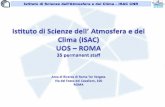 Istituto di Scienze dell’Atmosfera e del Clima – ISAC CNR · • Dinamica del Clima: Studio di Processi, Scenari, Impa • Studio della Dinamica dell’Atmosfera • Monitoraggio