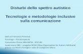 Disturbi dello spettro autistico Tecnologie e metodologie ... novembre lezione Alessandria.pdf · Disturbi dello spettro autistico Tecnologie e metodologie inclusive sulla comunicazione