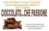 Uni-ATENeO “Ivana Torretta” · MILKA LINDT COMPA NERA ALCE NERO SALE CERVIA Cacao 4 30% 4 4 34% 4 33% 4 42% Latte int 3 3 2 2 3 Latte scr. 6 Lattosio 5 Siero latte 6 Zucchero