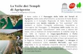 La Valle dei Templi di Agrigento - italianostra.org · La Valle dei Templi di Agrigento Il bene scelto è il Paesaggio della Valle dei Templi di Agrigento, dalla costa all’entroterra.