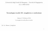 Tecnologia tessile III: maglieria e confezione - UniBG filiera.pdf · 1 Università degli Studi di Bergamo –Facoltà di Ingegneria A.A. 2009-2010 Tecnologia tessile III: maglieria