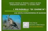 I FRINGUELLI “DI DARWIN” - Istituto Veneto · I FRINGUELLI “DI DARWIN”: una storia evoluzionistica di successo Telmo Pievani University of Milan Bicocca telmo.pievani@unimib.it