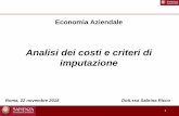 Economia Aziendale - web.uniroma1.it dei costi - 22... · 1 Economia Aziendale Analisi dei costi e criteri di imputazione Roma, 22 novembre 2018 Dott.ssa Sabrina Ricco