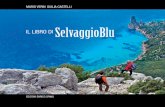 SelvaggioBlu - planetmountain.com · Oggi il nome “Selvaggio Blu” viene usato in senso generico per indi-care i trekking in Ogliastra. Ognuno in-terpreta il sentiero a modo suo