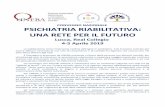 CONVEGNO NAZIONALE PSICHIATRIA RIABILITATIVA: UNA RETE … fileCONVEGNO NAZIONALE PSICHIATRIA RIABILITATIVA: UNA RETE PER IL FUTURO Lucca, Real Collegio 4-5 Aprile 2019 La riabilitazione
