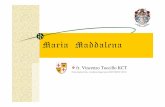 Maria Maddalena - osmtj-osmthu.com postulanti...i catari, i Templari fino ad arrivare al fantomatico priorato di Sion, su cui si basa il Codice da Vinci. Inoltre la scoperta del prete