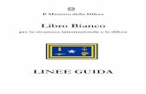 LINEE GUIDA - flpdifesa.orgflpdifesa.org/wp-content/uploads/2015/04/Linee-Guida-per-il-Libro-Bianco.pdf · Libro Bianco per la sicurezza internazionale e la difesa LINEE GUIDA. 1