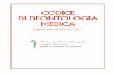 CODICE DI DEONTOLOGIA MEDICA · 5 Avvertenza Le modifiche apportate alla versione del 2014 consistono in una nuova versio-ne dell’art. 54 (FNOMCeO comunicazione n. 108 del 22/11/2016)