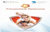 Brochure Prevenzione Melanoma - Studio Medico Sammarra · 2018-12-13 · Melanoma cupoliforme Rappresenta il 15-20% dei casit Si localizza soprattutto a capo, collo e dorsos Appare