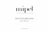 BAGS STYLE DIRECTIONS SS 2017 - Mipel The Bag Show · 2017-07-06 · organica e sportswear internazionale. I negozi di riferimento ed i locali d’incontro adottano lo stile di interior