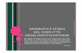 storia del conflitto arabo-israeliano...GEOGRAFIA E STORIA DEL CONFLITTO ISRAELIANO-PALESTINESE Due popoli che amano la stessa terra sono come due uomini che amano la stessa donna,