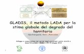 GLADIS, il metodo LADA per la stima globale del degrado del … · 2 GLADIS - obiettivi LADA ha avuto il compito di creare una metodologia per costruire i dati di riferimento (baseline)