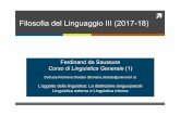 Filosofia del Linguaggio III (2017-18) FdL3... · Saussure, spesso celata dietro le pagine del Cours. Benveniste, Lucidi, Frei, Rudolf, Hjelmslev e poi ancora Godel, Engler, De Mauro