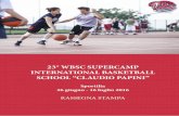 23° WBSC SUPERCAMP INTERNATIONAL BASKETBALL SCHOOL ... · SKETBALL SCHOOL “CLAUDIO PAPINI” Con 600 giovani provenienti da tutto il mondo e un coaching staff internazionale di