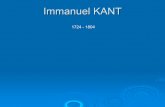 Immanuel KANT - pietro gavagnin · 2007-10-04 · Immanuel KANT 1724 - 1804. 9La ragione deve delimitare i suoi confini e le sue possibilità (Filosofia Critica) 9La ragione è sì,