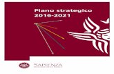 Piano strategico 2016-2021 - uniroma1.it · Piano strategico 2016-2021 Sapienza Università di Roma 7 La Sapienza ha avviato, da circa un decennio, un processo di pianificazione strategica,