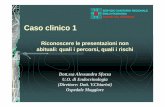 SERVIZIO SANITARIO REGIONALE EMILIA ROMAGNA Azienda USL di Bologna Caso clinico 1biblioteca.asmn.re.it/allegati/Corso mmg/d14.pdf · 2010-01-26 · Caso clinico 1 Riconoscere le presentazioni