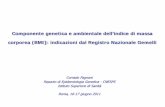 Componente genetica e ambientale dell’indice di massa corporea … · 2011-06-23 · Componente genetica e ambientale dell’indice di massa corporea (BMI): indicazioni dal Registro