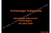 Metodologie della ricerca archeologica A/A 2007-2008 · – Come siamo giunti agli odierni metodi – Interrogativi storici/discipline correlate ... 9fa parte dell’archeologia dei
