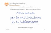 “Attrezziamoci per Guadagnare salute: cuore, gambe ... · motivation for change toward healthy nutrition and regular physical activity in Italian adult subjects who require or are
