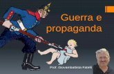 Guerra e propaganda...La forza della propaganda «Una delle principali domande che si pongono sul ruolo dei giornali in questo conflitto è se il loro modo di riflettere le notizie