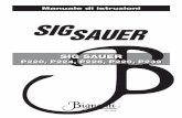 Bignami - Sig Sauer...4 P220 P224 P226 P229 P239 La sicurezza delle armi è vostra responsabilità Questo manuale è progettato per assistervi nell’apprendimento di come usare e