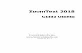 ZoomText 2018...Contenuti Benvenuti in ZoomText 2018 1 Funzioni Ingranditore 3 Caratteristiche Ingranditore/Lettore 6 Benvenuti in ZoomText 2018 8 Iniziare con ZoomText 10 Impostare