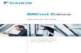 Soluzioni di rete - Daikin · Gateway BACnet DMS502A51 Trasmissione BACnetTM Alimentazione Potenza assorbita Dimensioni (AxLxP) mm Peso kg Condizioni ambientali Resistenza d’isolamento