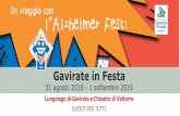 Gavirate in Festa · 31 agosto 2019 LUNGOLAGO DI GAVIRATE In viaggio con l’Alzheimer Fest continua a Gavirate - APRIAMO LA FESTA - Dopo i saluti delle istituzioni,cosa si inventeranno