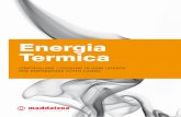 Maddalena S.p.A. - Energia Termica...termica, che siano in grado di unire l’alta efficienza di un impianto di produzione di energia termica centralizzato alla possibilità di gestire