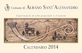 Comune di albano Sant’a...Cari Cittadini di Albano Sant’Alessandro, è con piacere che Vi propongo, a nome di tutta l’Amministrazione, un calendario per l’anno 2014 descrivibile
